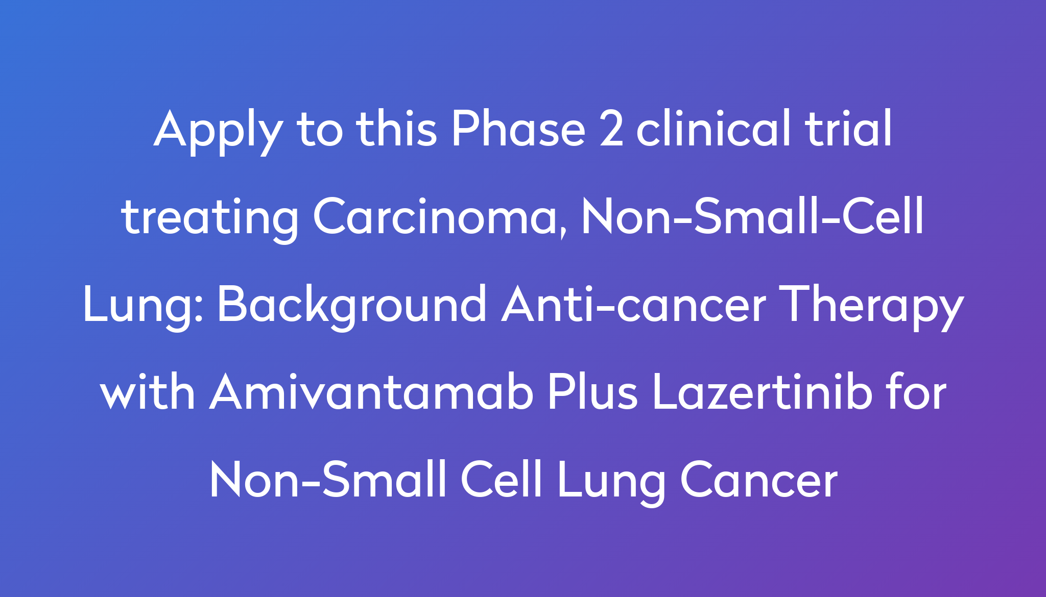 background-anti-cancer-therapy-with-amivantamab-plus-lazertinib-for-non